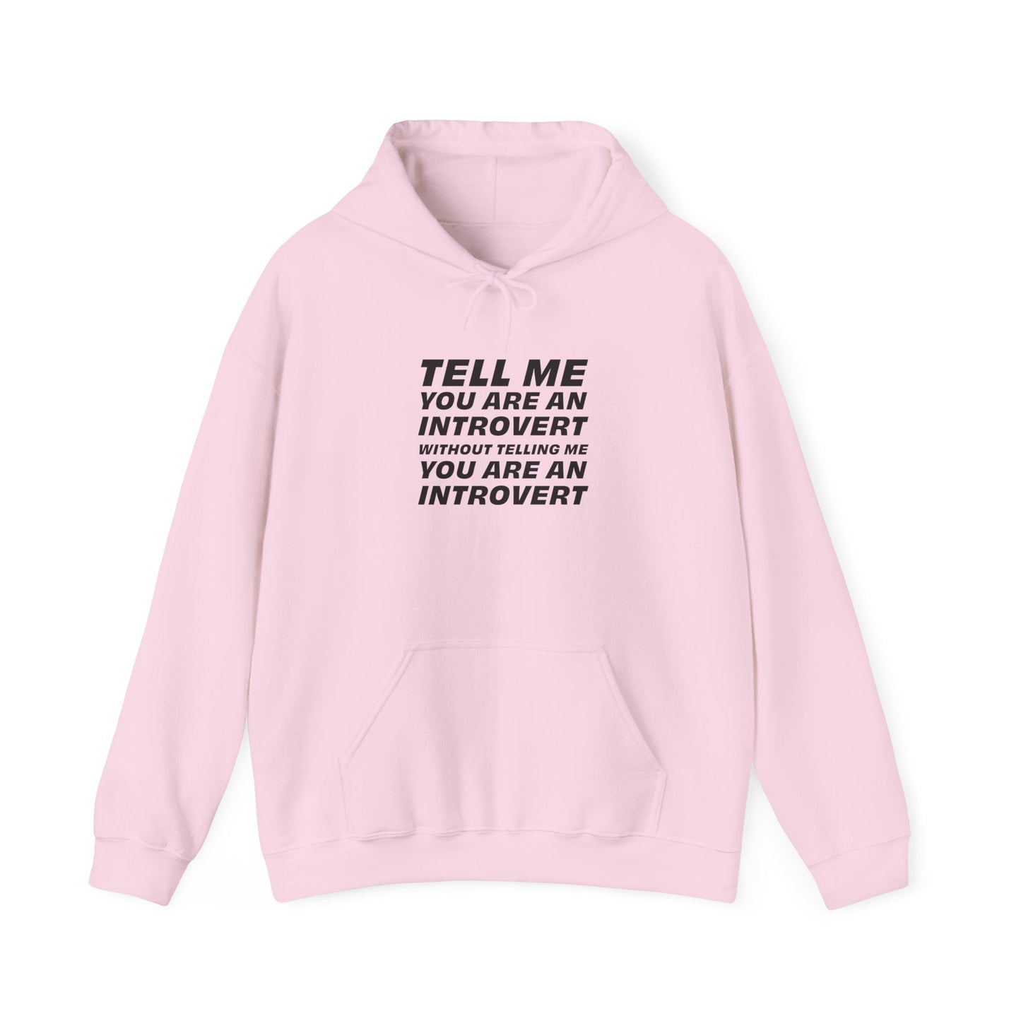 Tell Me You Are An Introvert Without Telling Me... Hooded Sweatshirt