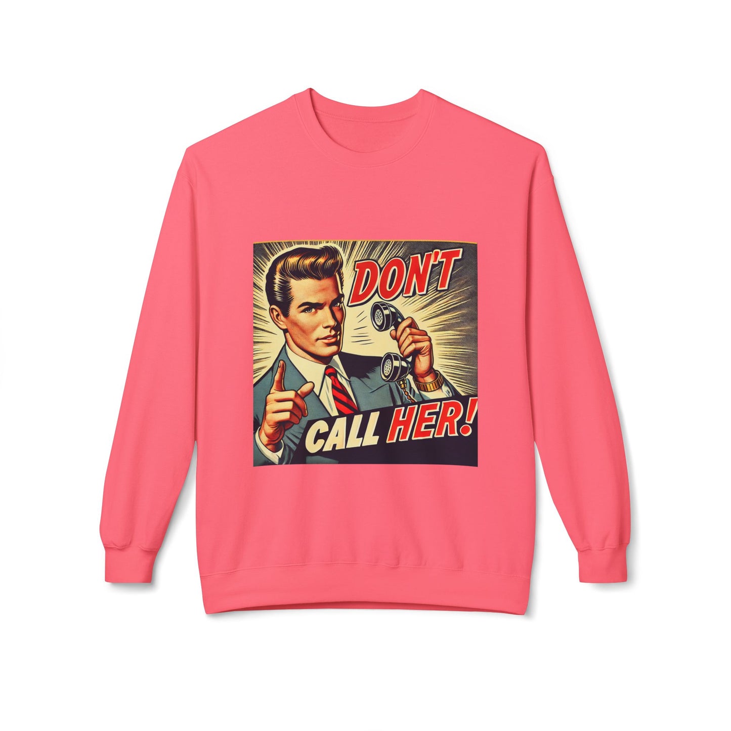 Dont Call Her Retro Pop Art Unisex Sweatshirt in pink lemonade, flat product image