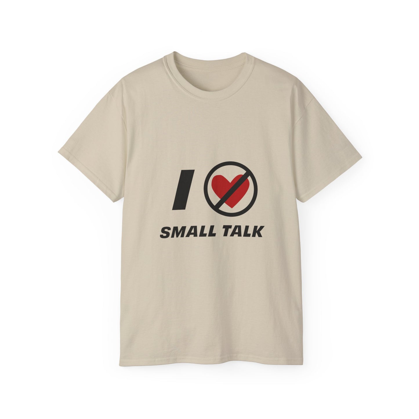 I Hate Small Talk T-Shirt