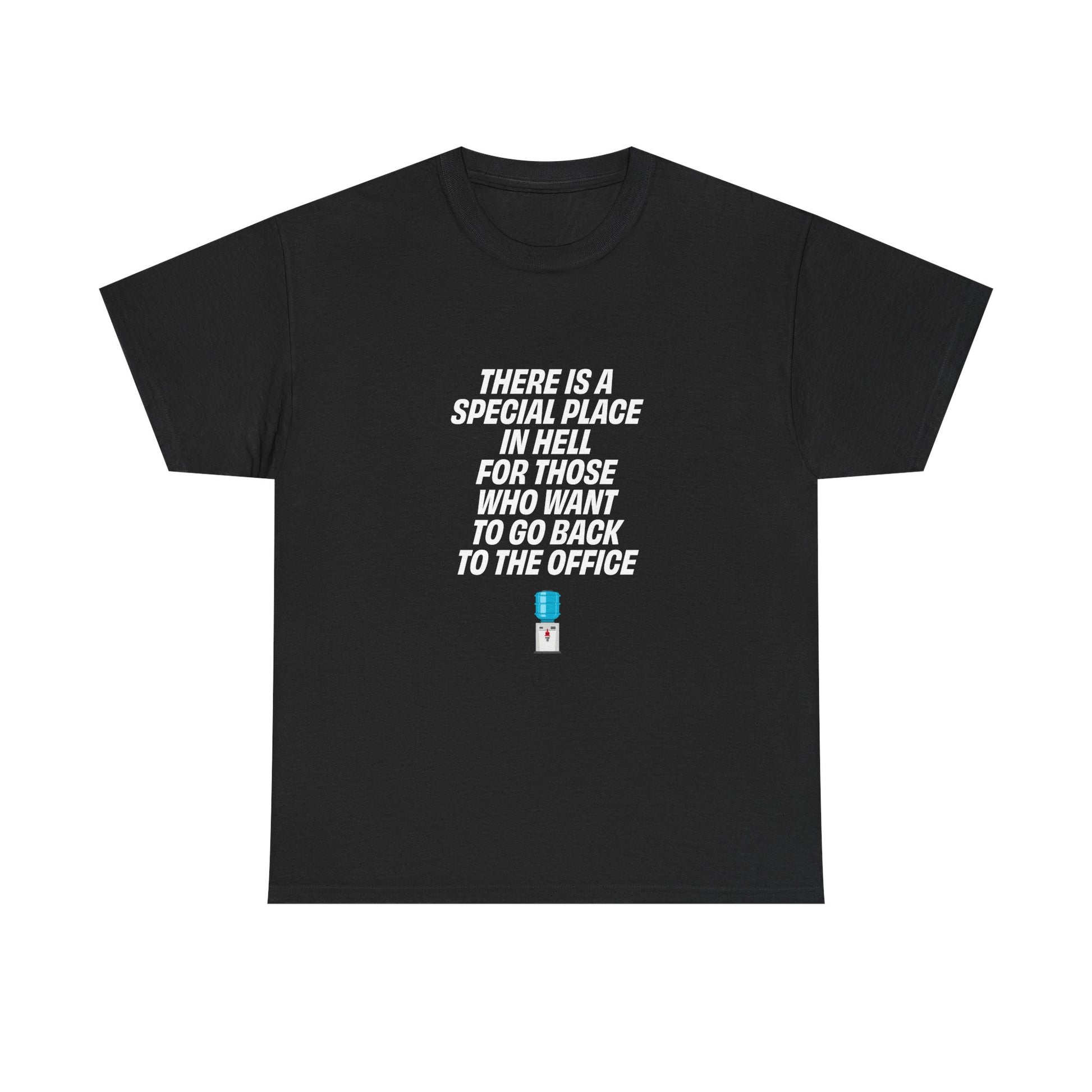 Black t-shirt with bold white text reading "There is a special place in hell for those who want to go back to the office"