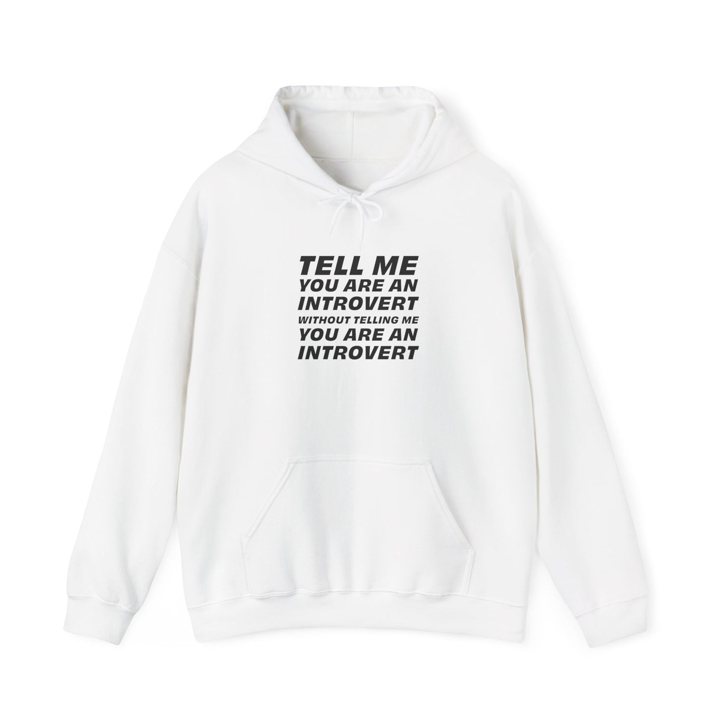Tell Me You Are An Introvert Without Telling Me... Hooded Sweatshirt