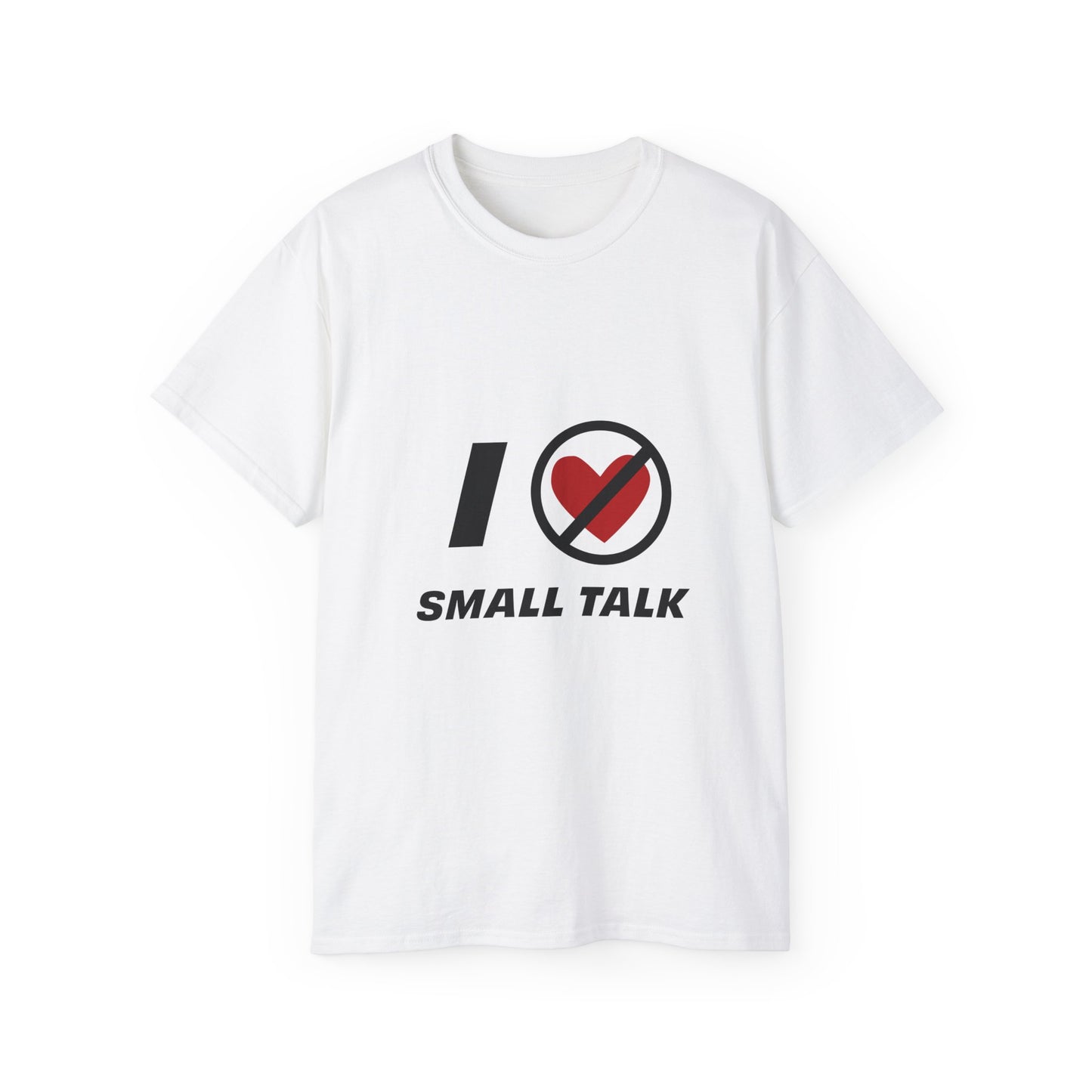 I Hate Small Talk T-Shirt