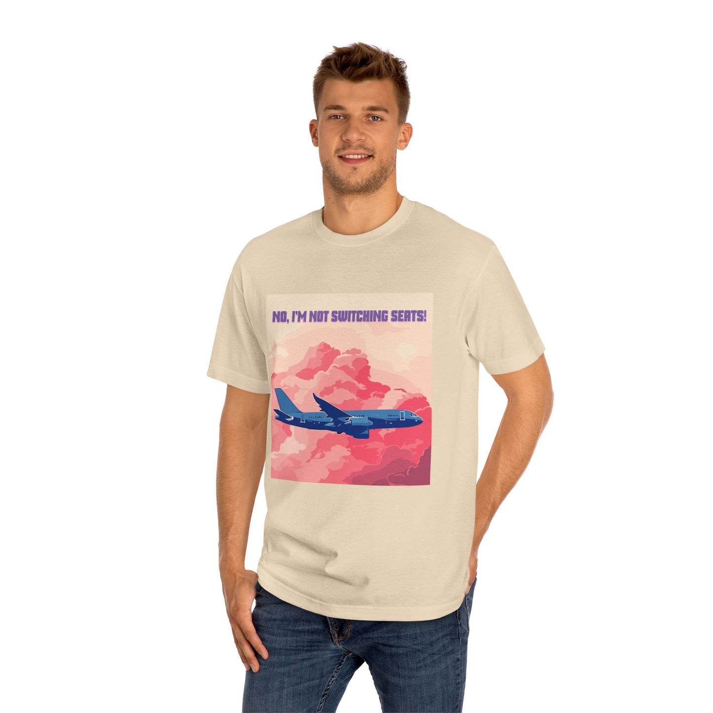 No, I Am Not Switching Seats – Travel Statement Unisex T-Shirt