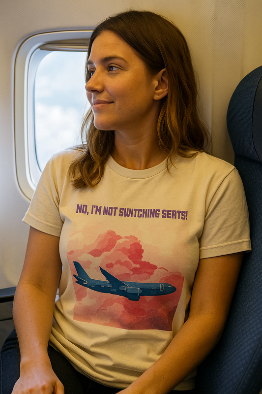 Woman on airplane wearing No, I’m Not Switching Seats T-shirt