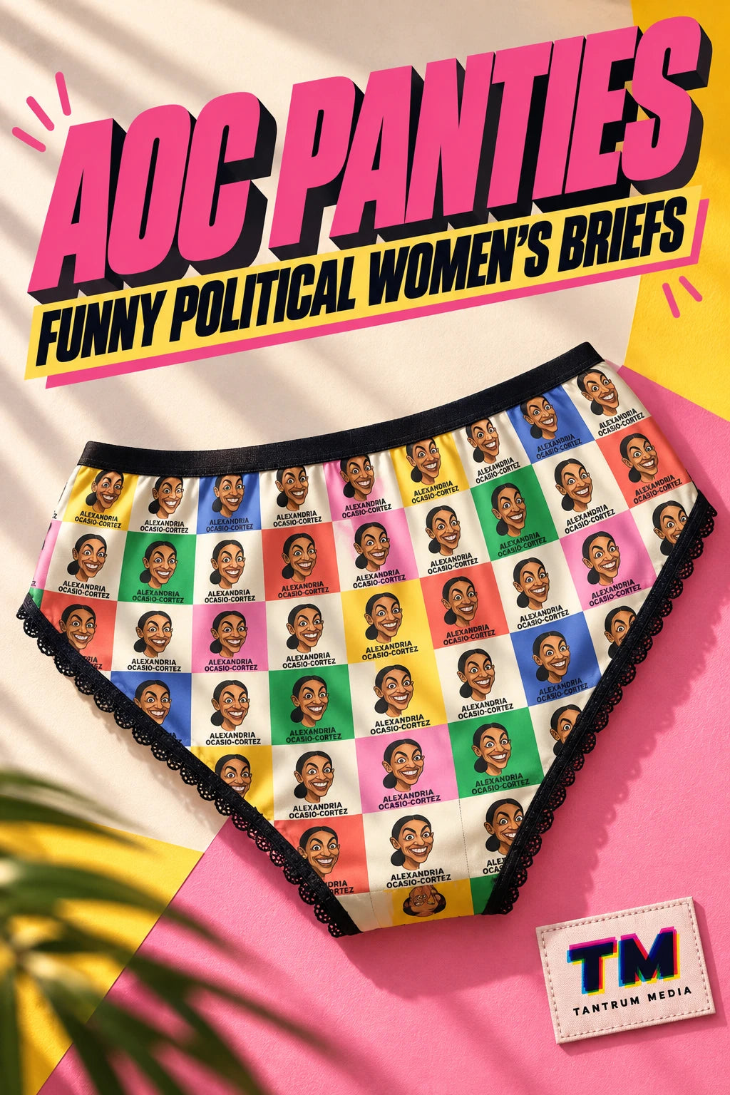 Tantrum Media AOC Panties – Funny Political Women's Briefs featuring colorful Alexandria Ocasio-Cortez caricature prints, black lace trim, and a vibrant pink and yellow editorial background with bold typography and the Tantrum Media fabric-label logo.