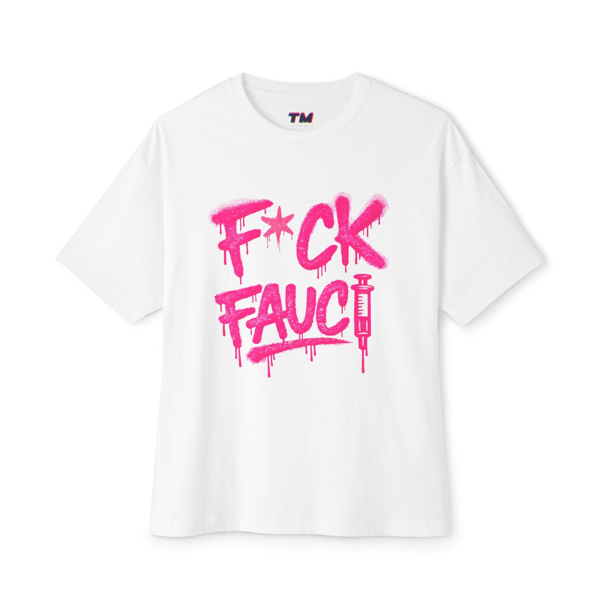 White F*CK Fauci boxy unisex political T-shirt with hot pink graffiti and syringe graphic