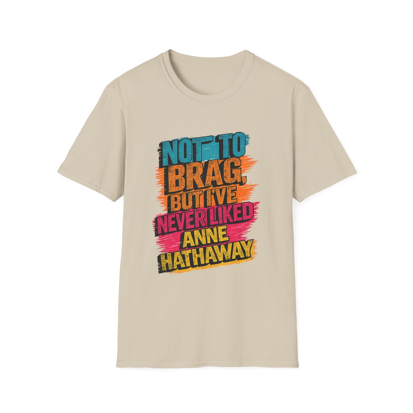 Funny Anne Hathaway t-shirt beige front view sarcastic graphic tee unisex cotton shirt