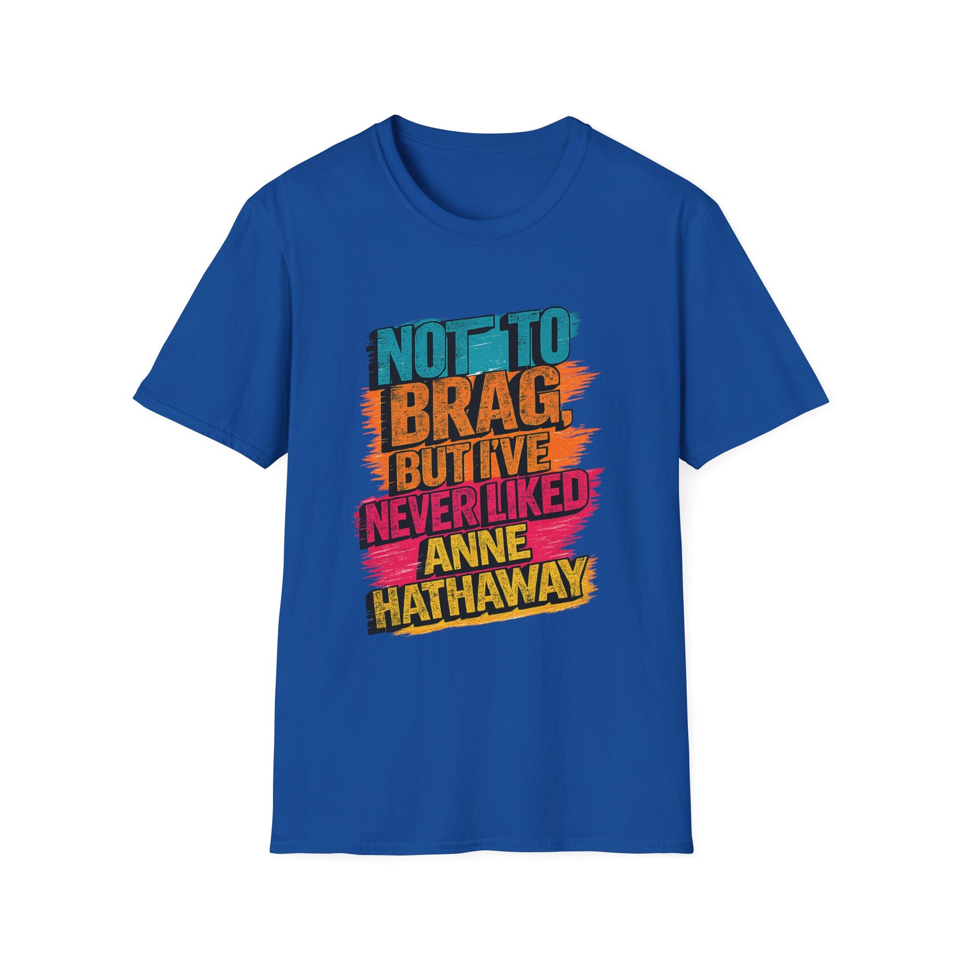 Funny Anne Hathaway t-shirt blue front view funny quote graphic tee unisex
