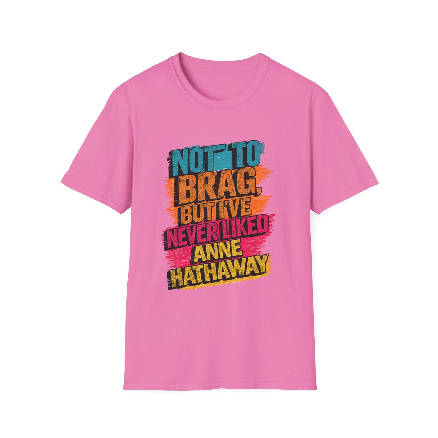 Funny Anne Hathaway t-shirt pink front view bold sarcastic graphic tee