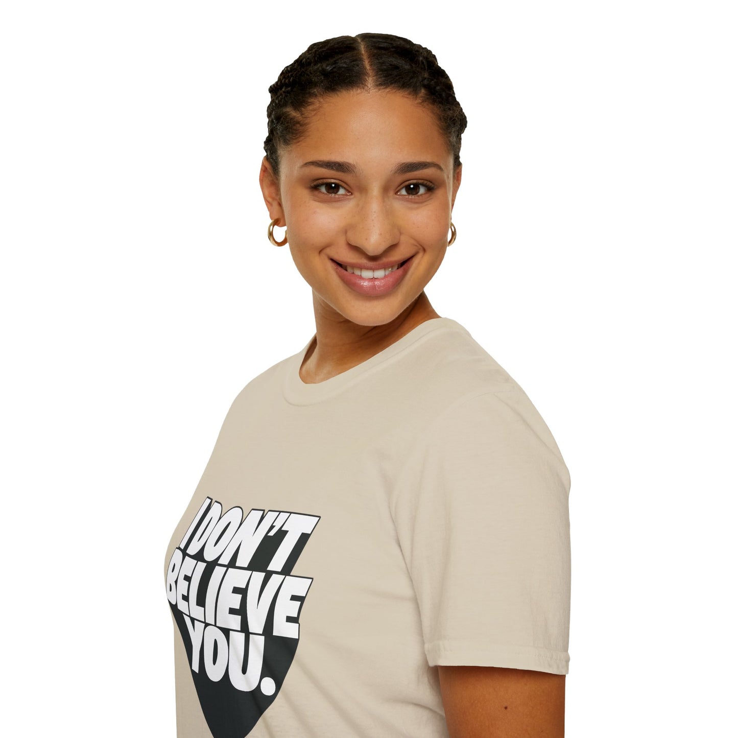 woman wearing beige I Don't Believe You funny slogan t-shirt lifestyle portrait