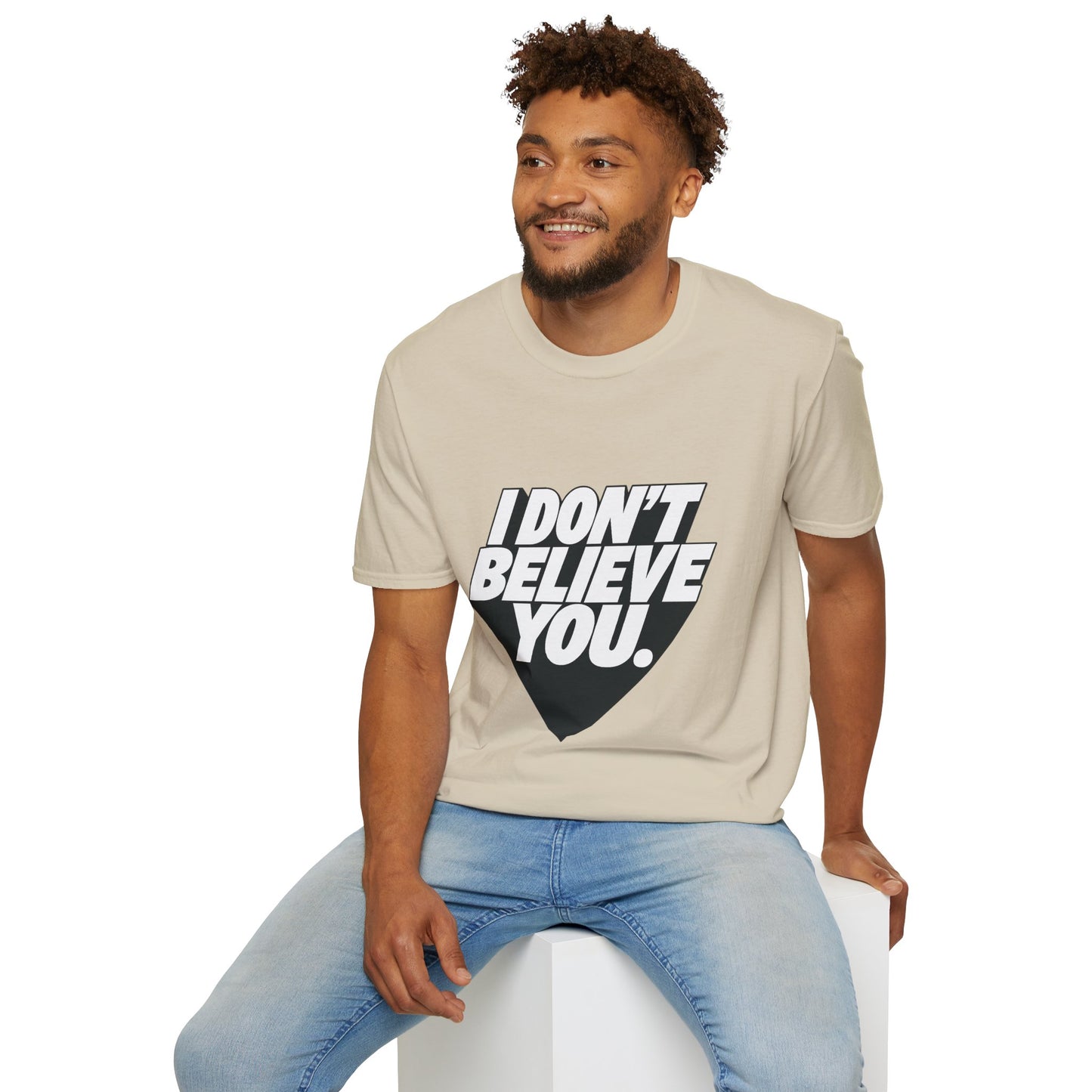 man wearing beige I Don't Believe You graphic t-shirt casual unisex slogan tee
