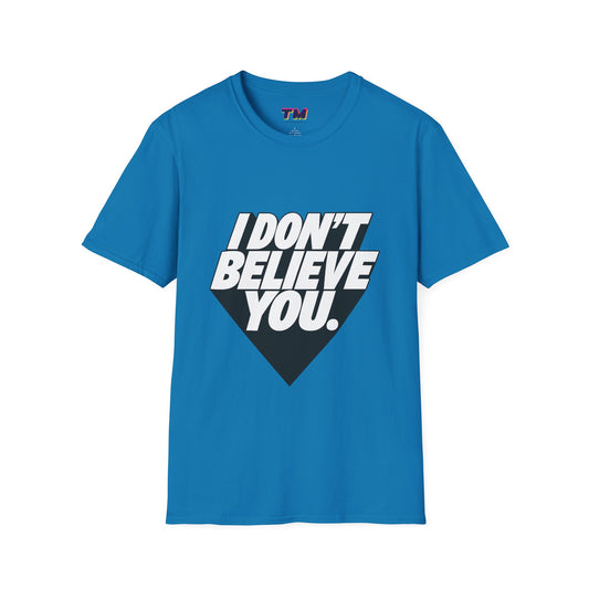 Blue “I Don’t Believe You” funny graphic t-shirt with bold white text, unisex statement tee front view