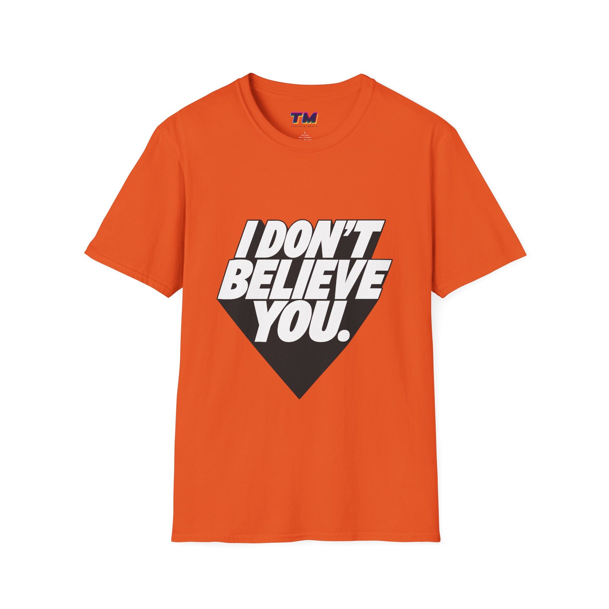 orange I Don't Believe You graphic slogan t-shirt unisex cotton tee front view