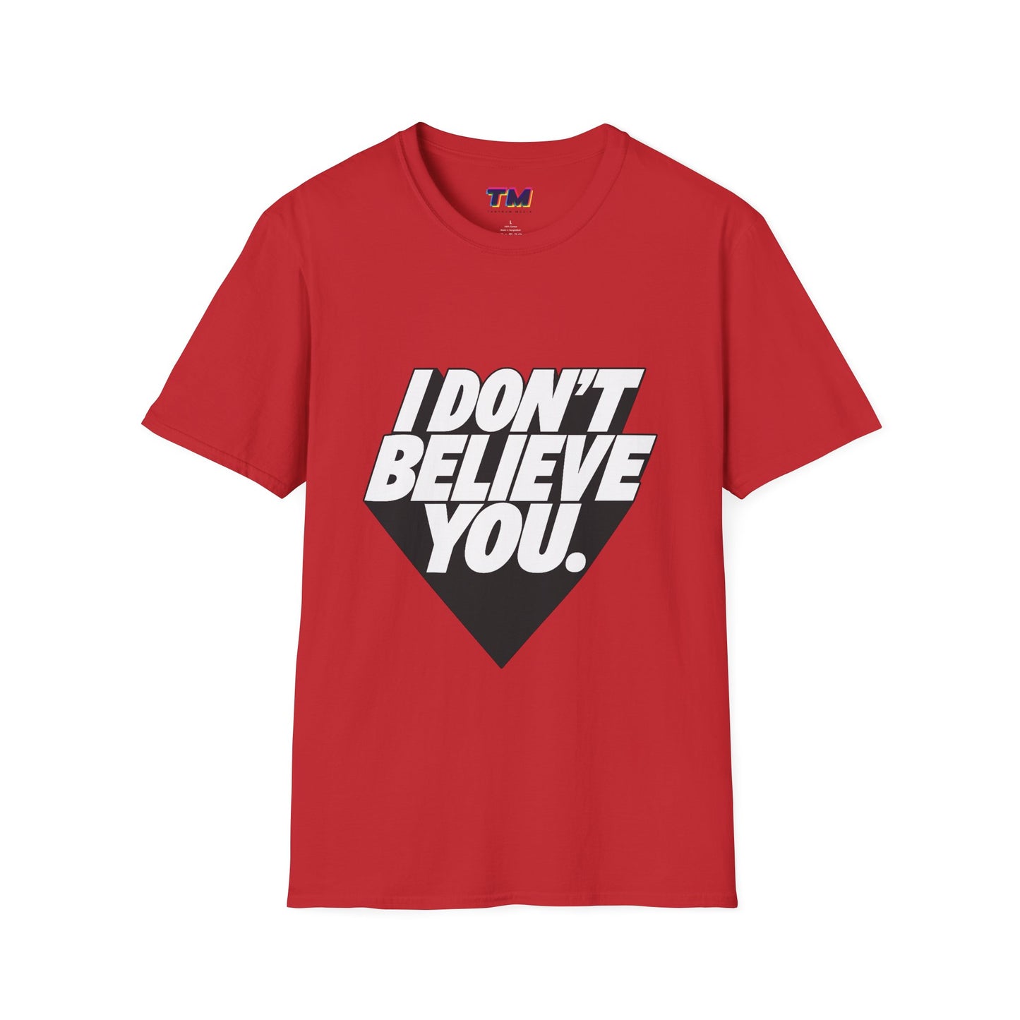 Red “I Don’t Believe You” funny statement t-shirt with bold white text, unisex tee