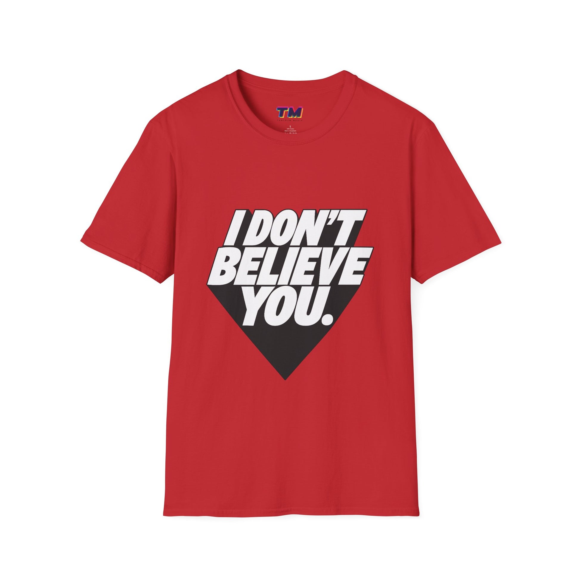 Red “I Don’t Believe You” funny statement t-shirt with bold white text, unisex tee