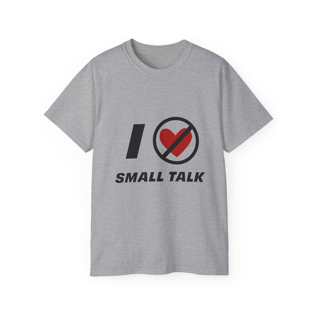 Front view of gray I Hate Small Talk T-shirt with funny introvert graphic.