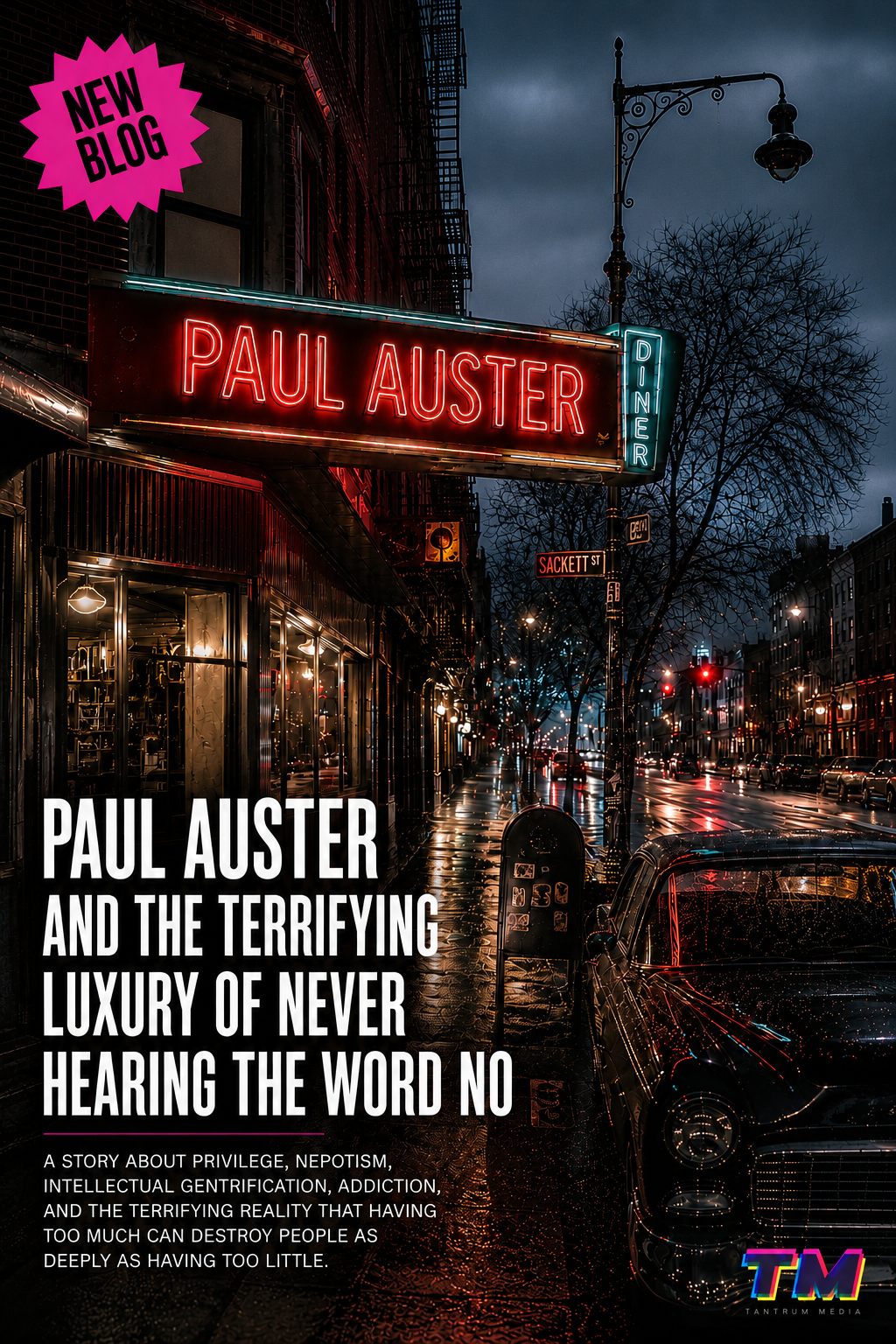 Cinematic rainy Brooklyn street editorial cover featuring a glowing neon diner sign reading “Paul Auster,” wet reflective pavement, vintage car, and bold typography for the blog “Paul Auster and the Terrifying Luxury of Never Hearing the Word No” by Tantrum Media.

