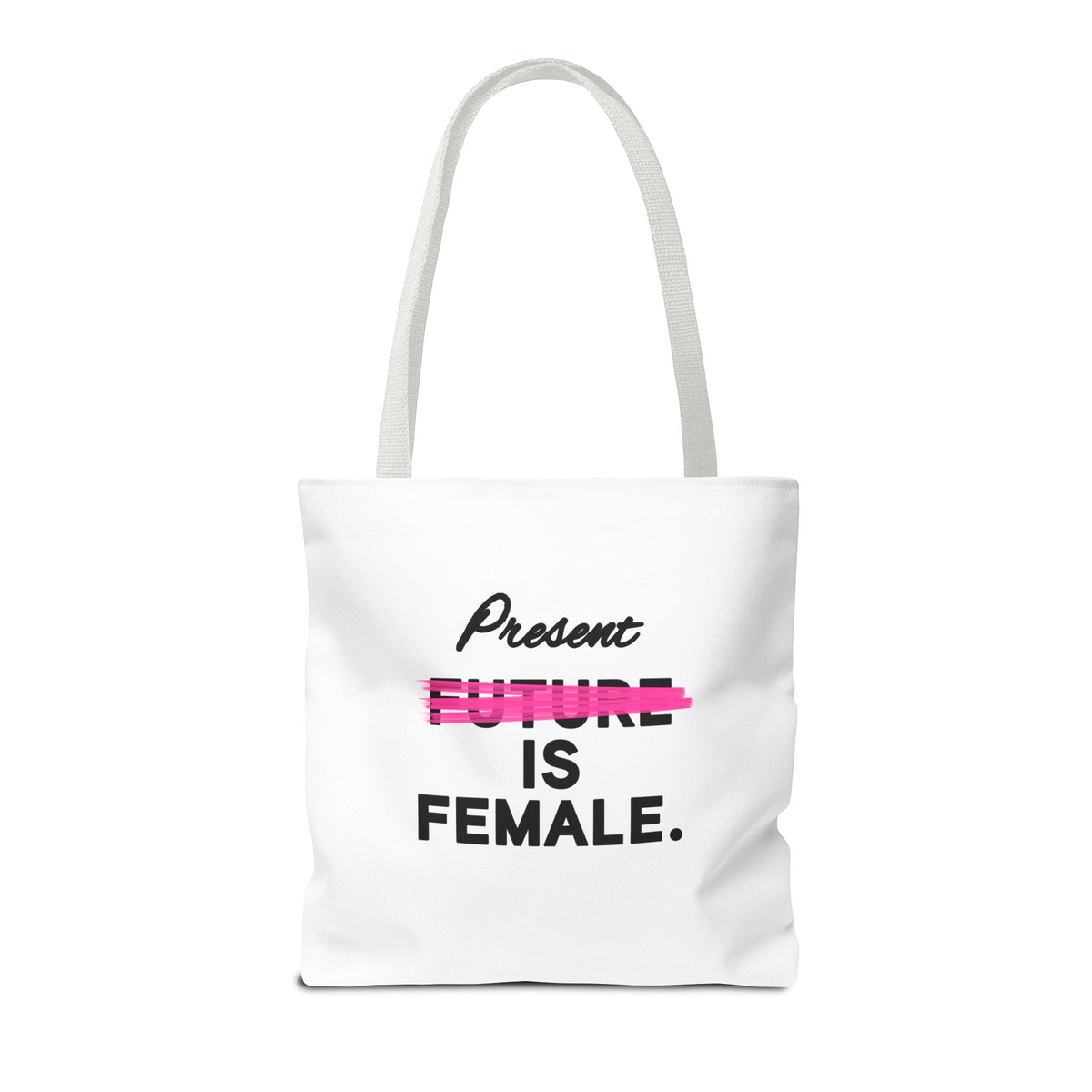 White Present Is Female statement tote bag with women’s rights graphic
