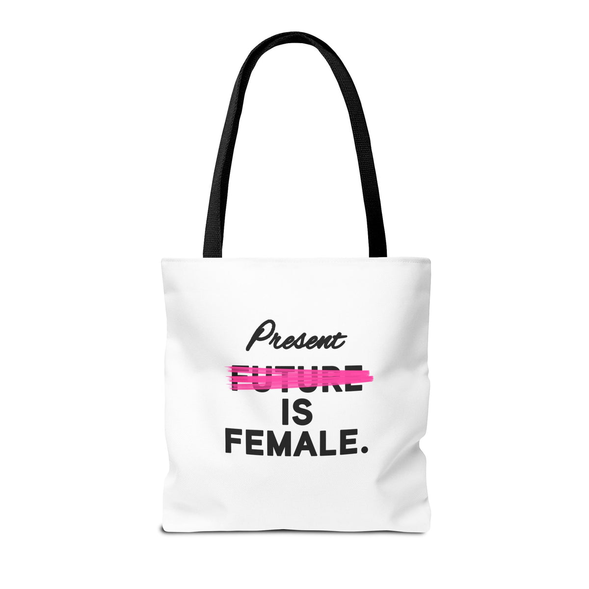 Present Is Female white feminist tote bag with black shoulder straps