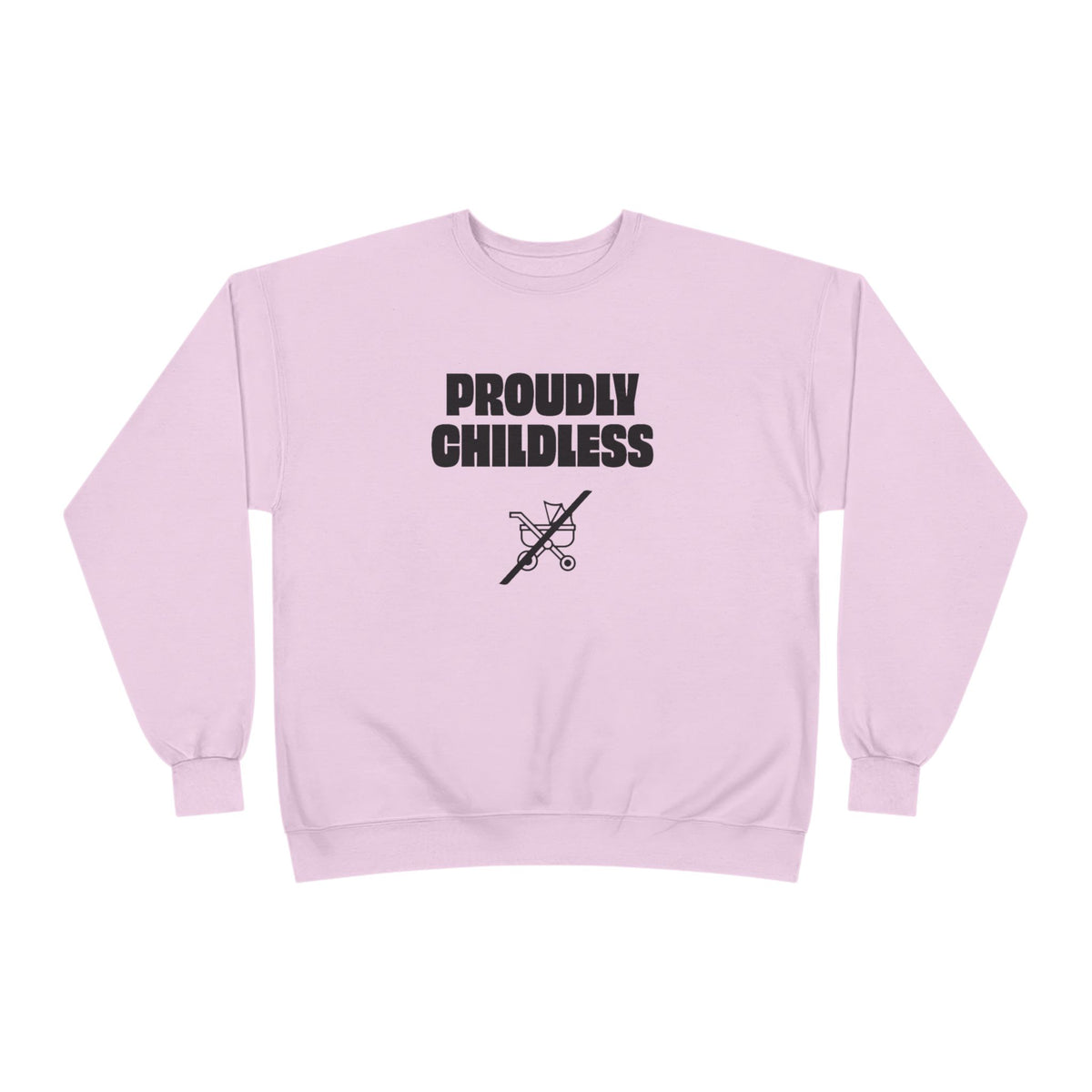 Front view of the soft light pink Proudly Childless Sweatshirt with black statement graphic
