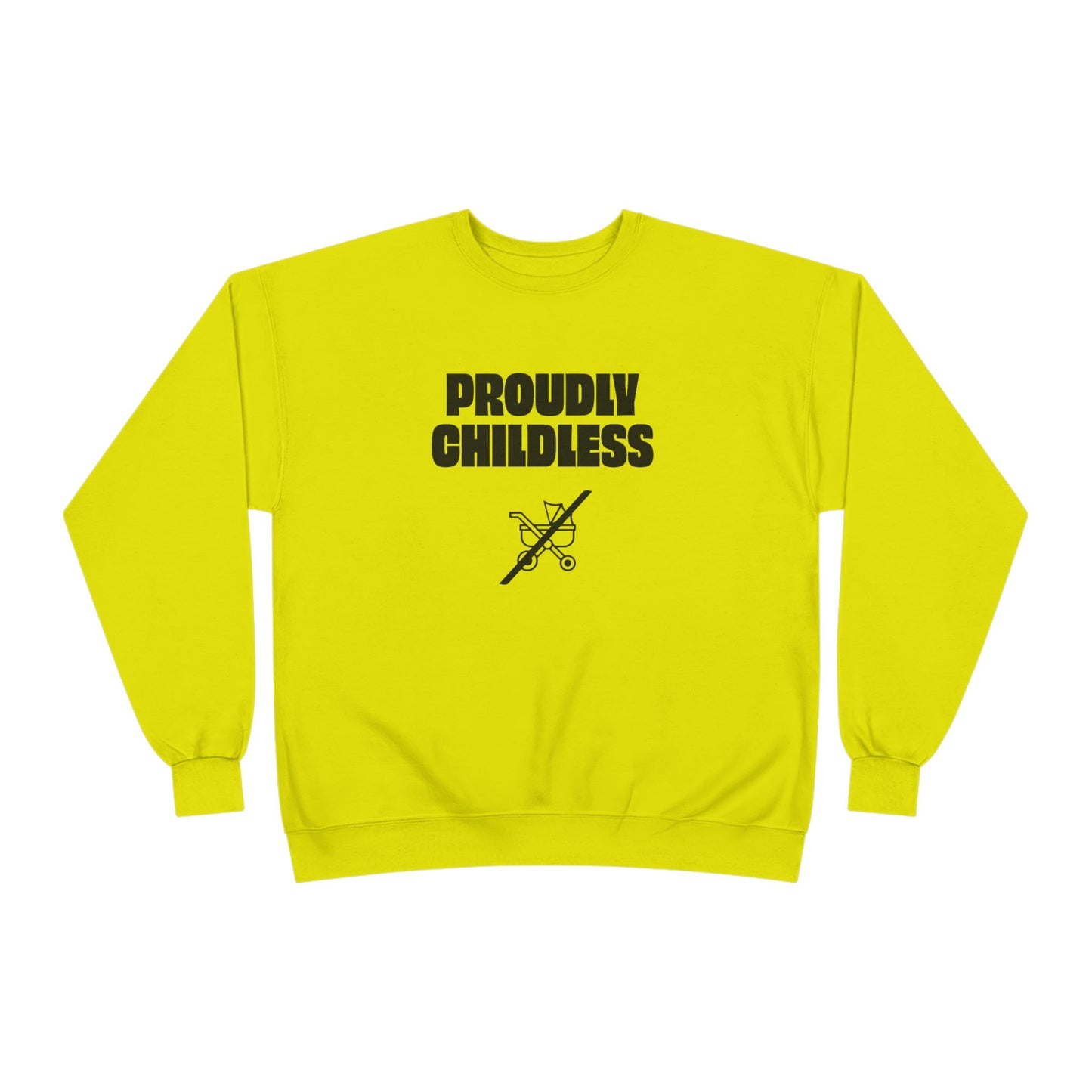 Front view of the bright yellow Proudly Childless Sweatshirt featuring bold black statement artwork.