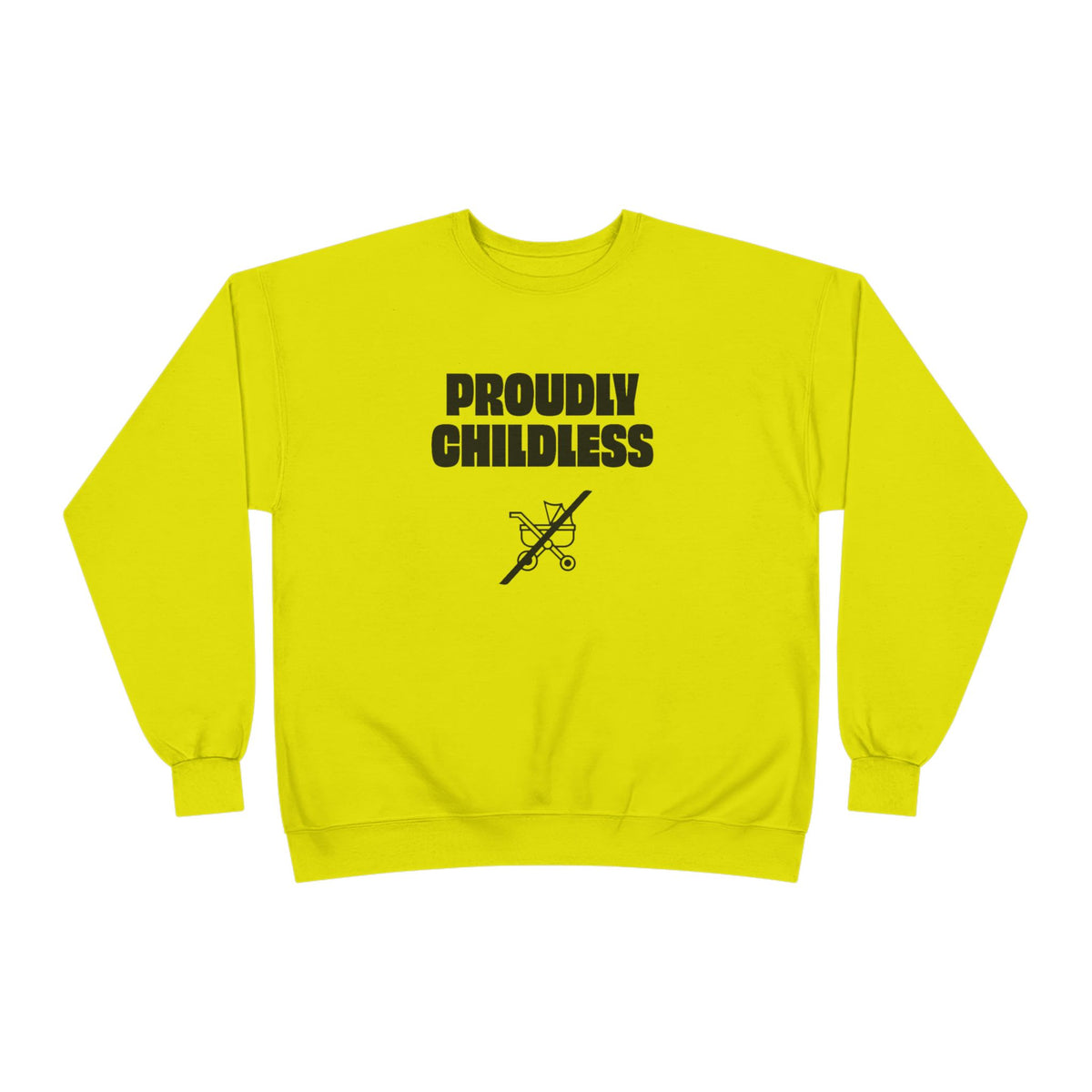 Front view of the bright yellow Proudly Childless Sweatshirt featuring bold black statement artwork.