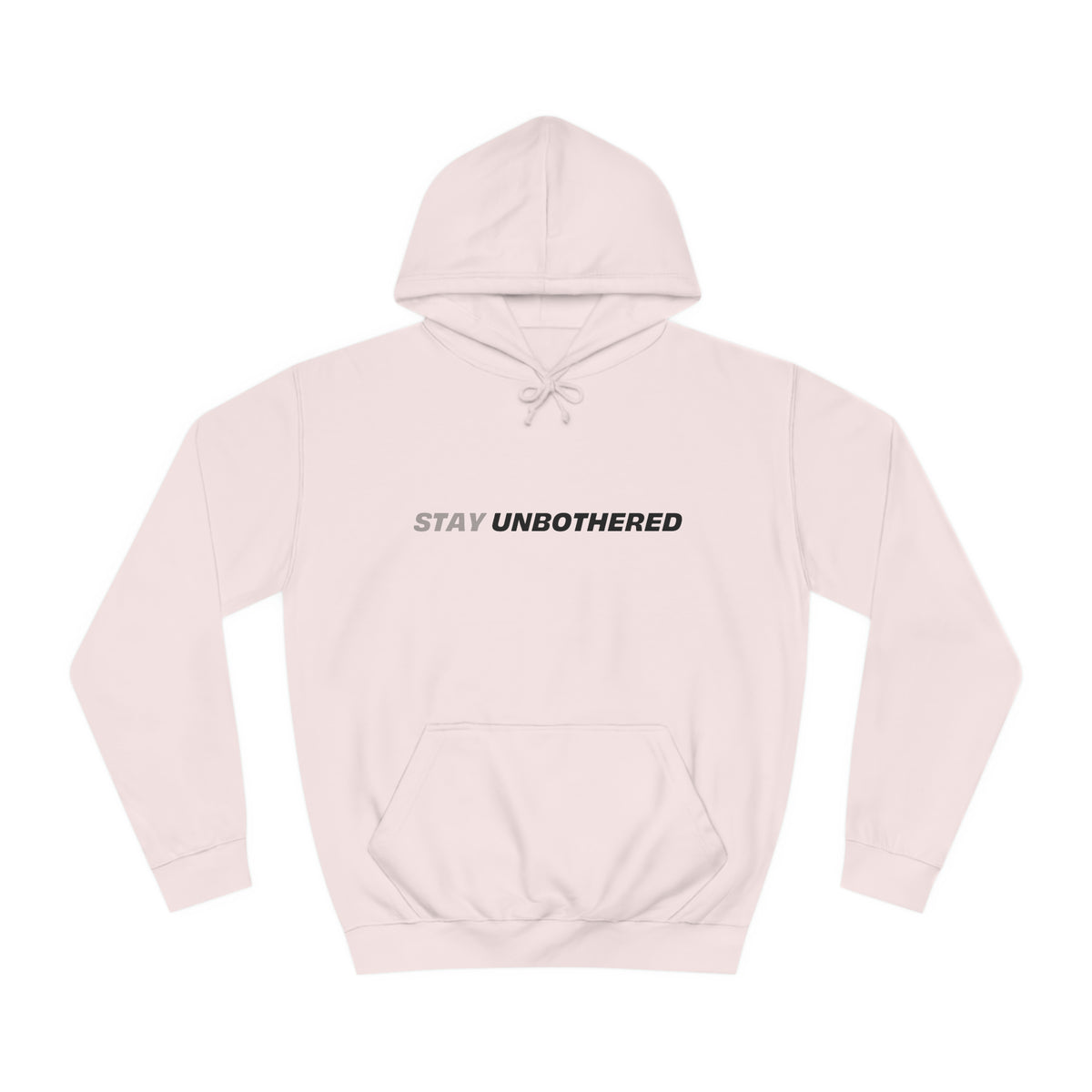 Front view of light pink Stay Unbothered hoodie with minimalist statement graphic.