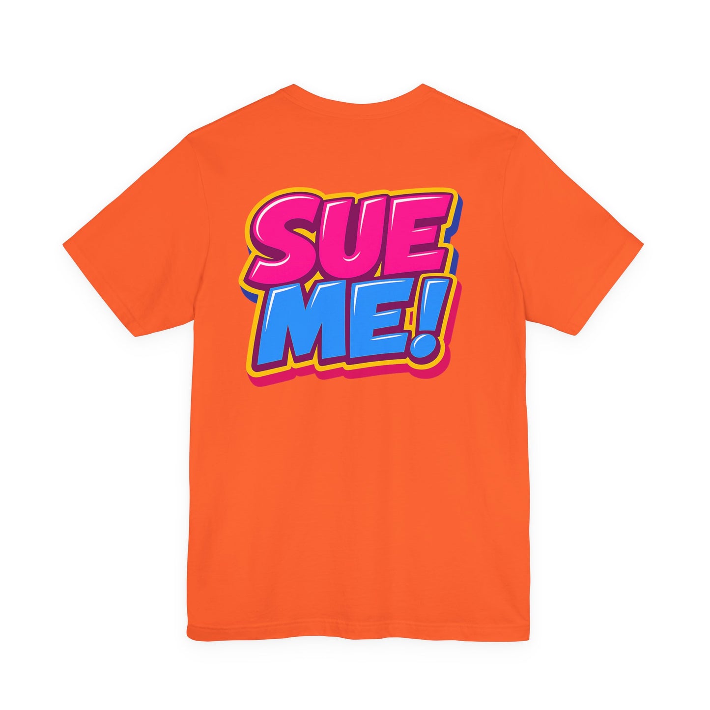 Bright orange SUE ME graphic T-shirt with oversized colorful back print