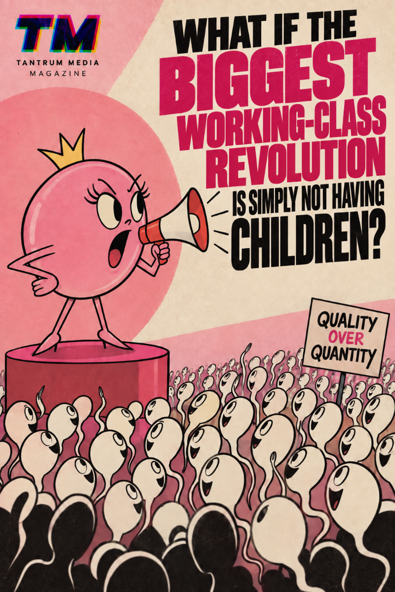 Retro editorial cartoon of an ovule leading a crowd of sperm protesters beneath the headline “What If the Biggest Working-Class Revolution Is Simply Not Having Children?” with a “Quality Over Quantity” sign.